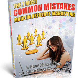 The 7 Most Common Mistakes Made In Affiliate Marketing