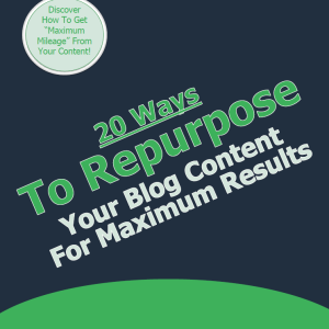 20 Ways To Repurpose Your Blog Post Content
