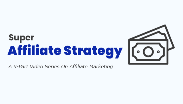Super Affiliate Strategy